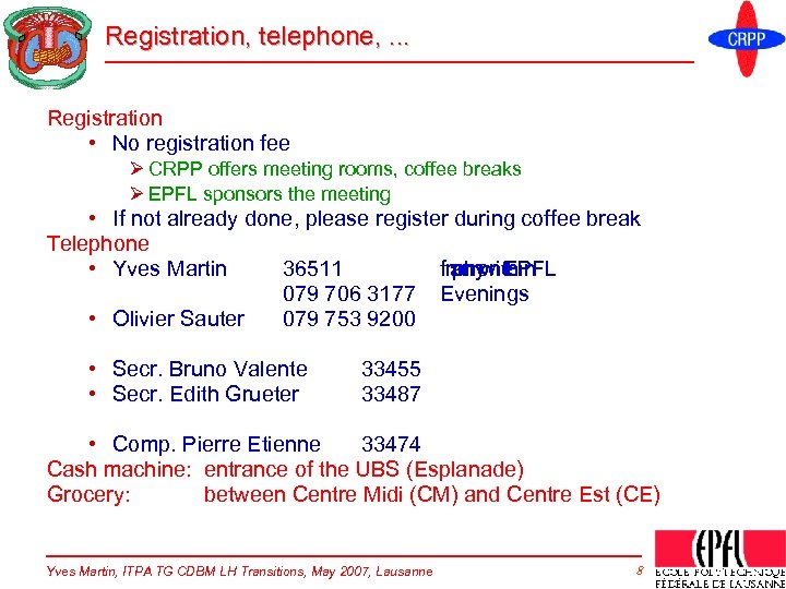 Registration, telephone, . . . Registration • No registration fee Ø CRPP offers meeting