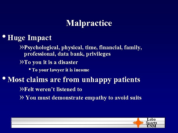 Malpractice • Huge Impact » Psychological, physical, time, financial, family, professional, data bank, privileges