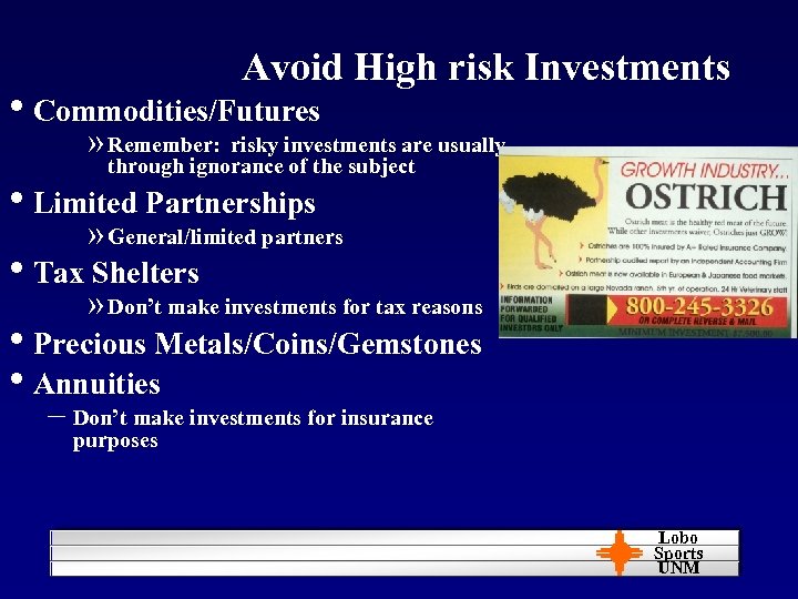 Avoid High risk Investments • Commodities/Futures » Remember: risky investments are usually through ignorance