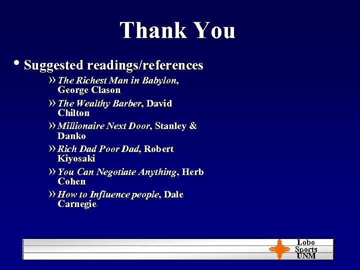 Thank You • Suggested readings/references » The Richest Man in Babylon, George Clason »