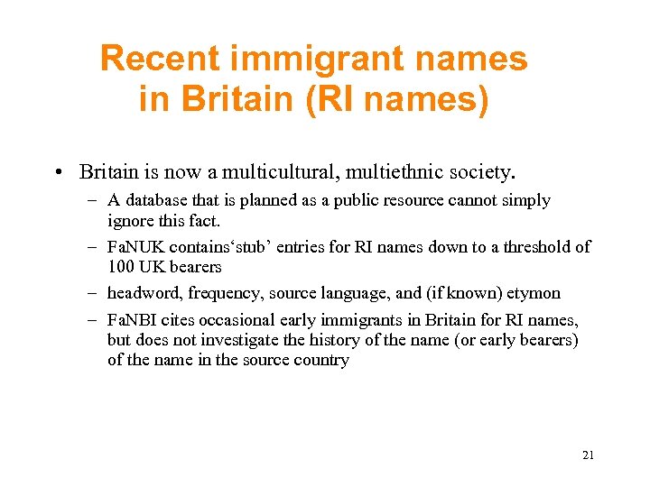 Recent immigrant names in Britain (RI names) • Britain is now a multicultural, multiethnic