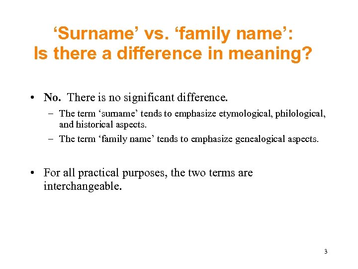 ‘Surname’ vs. ‘family name’: Is there a difference in meaning? • No. There is