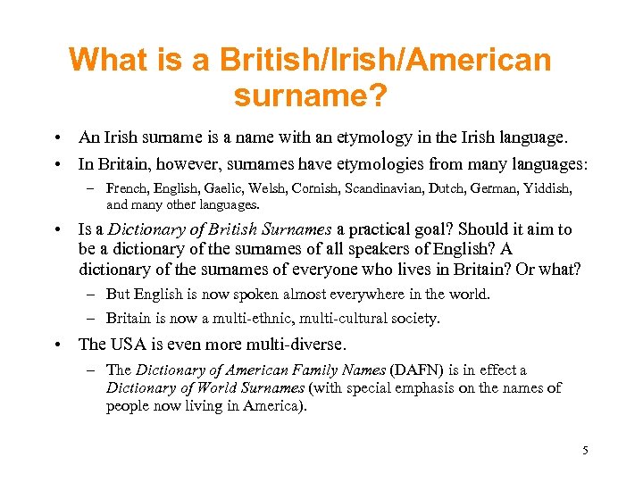 What is a British/Irish/American surname? • An Irish surname is a name with an