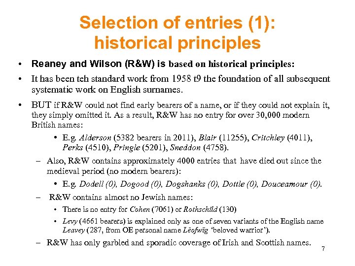 Selection of entries (1): historical principles • Reaney and Wilson (R&W) is based on