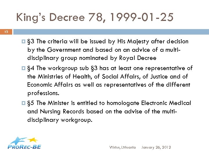 King’s Decree 78, 1999 -01 -25 13 § 3 The criteria will be issued