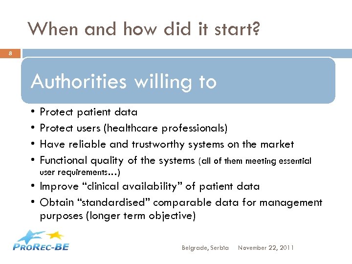 When and how did it start? 8 Authorities willing to • • Protect patient