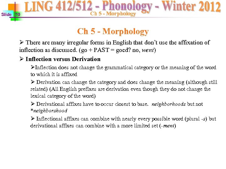 Slide 19 Ch 5 - Morphology Ø There are many irregular forms in English