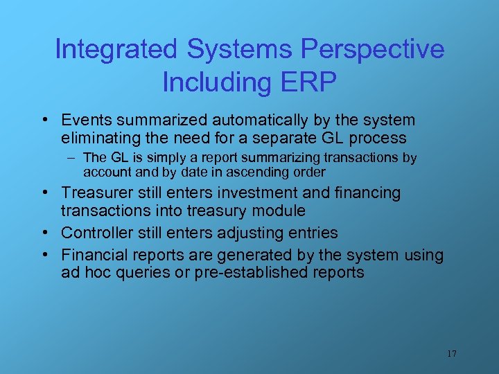 Integrated Systems Perspective Including ERP • Events summarized automatically by the system eliminating the