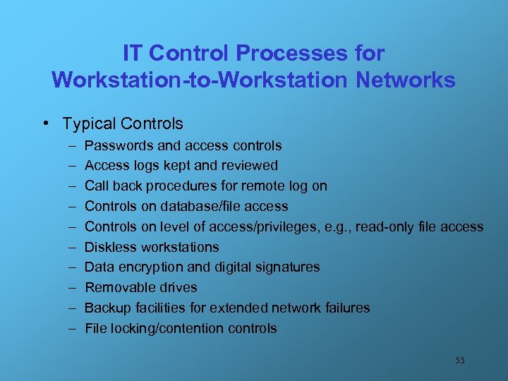IT Control Processes for Workstation-to-Workstation Networks • Typical Controls – – – – –