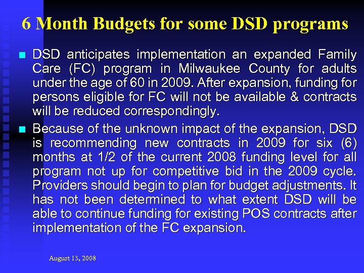 6 Month Budgets for some DSD programs n n DSD anticipates implementation an expanded