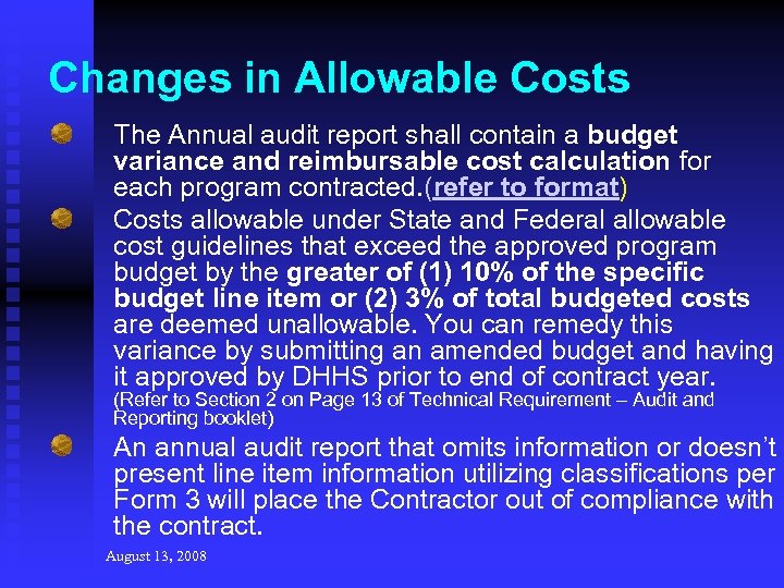 Changes in Allowable Costs The Annual audit report shall contain a budget variance and