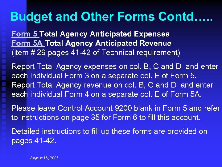 Budget and Other Forms Contd…. . Form 5 Total Agency Anticipated Expenses Form 5