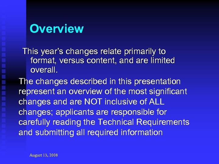 Overview This year’s changes relate primarily to format, versus content, and are limited overall.