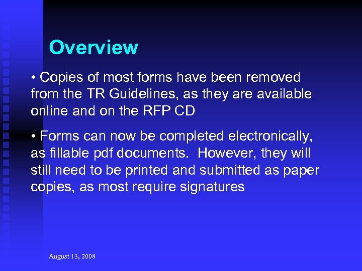 Overview • Copies of most forms have been removed from the TR Guidelines, as