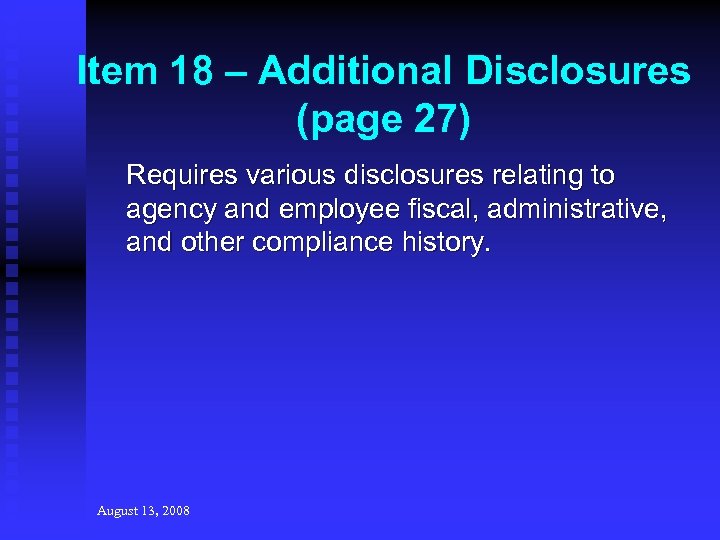 Item 18 – Additional Disclosures (page 27) Requires various disclosures relating to agency and