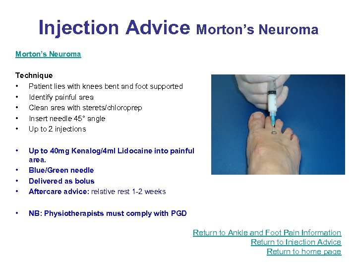 Injection Advice Morton’s Neuroma Technique • Patient lies with knees bent and foot supported