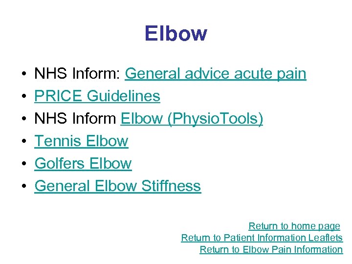 Elbow • • • NHS Inform: General advice acute pain PRICE Guidelines NHS Inform