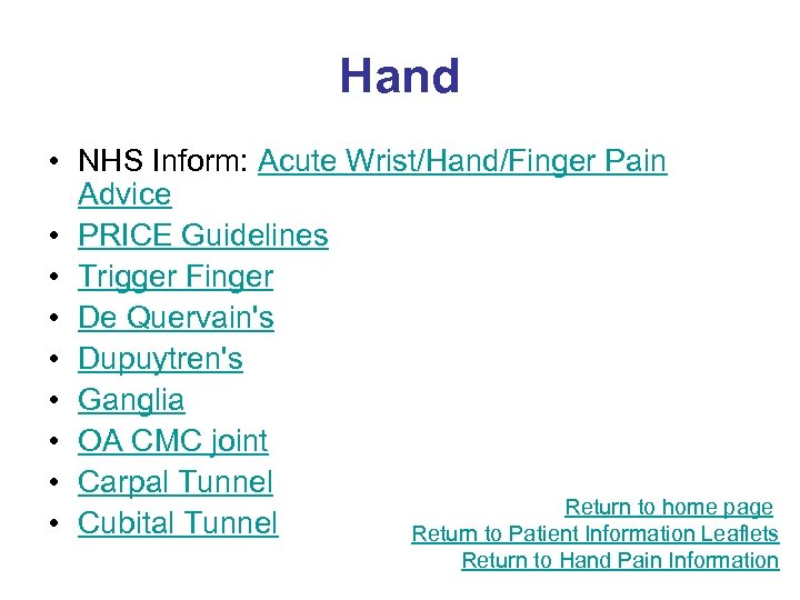 Hand • NHS Inform: Acute Wrist/Hand/Finger Pain Advice • PRICE Guidelines • Trigger Finger