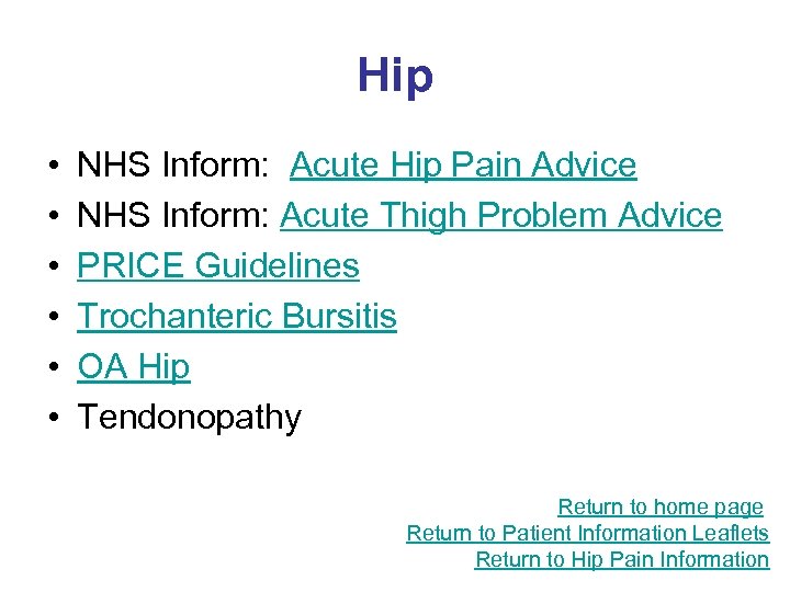 Hip • • • NHS Inform: Acute Hip Pain Advice NHS Inform: Acute Thigh