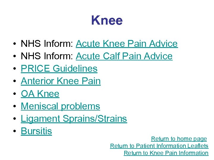 Knee • • NHS Inform: Acute Knee Pain Advice NHS Inform: Acute Calf Pain