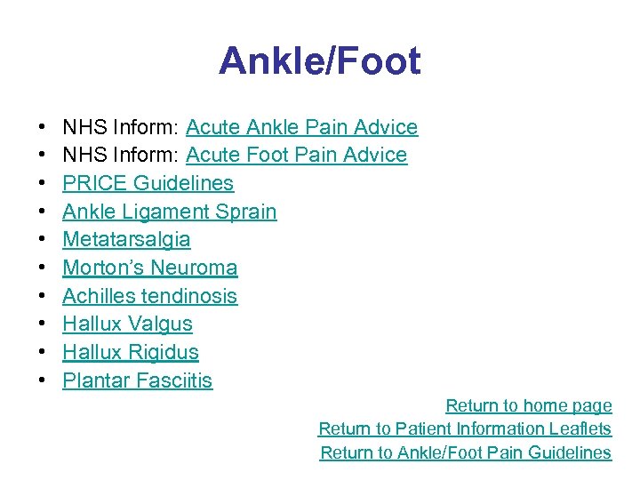 Ankle/Foot • • • NHS Inform: Acute Ankle Pain Advice NHS Inform: Acute Foot