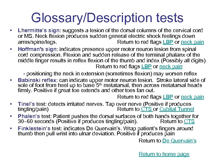 Glossary/Description tests • Lhermitte’s sign: suggests a lesion of the dorsal columns of the