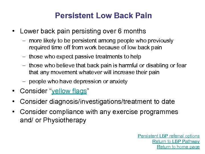 Persistent Low Back Pain • Lower back pain persisting over 6 months – more