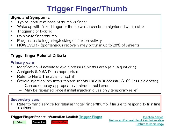 Trigger Finger/Thumb Signs and Symptoms • Typical nodule at base of thumb or finger