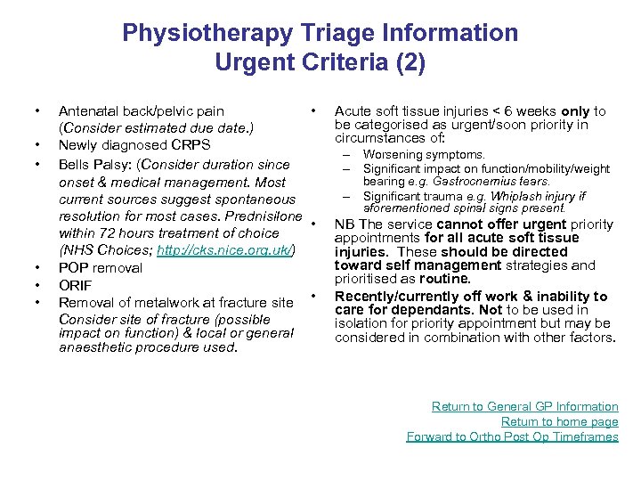 Physiotherapy Triage Information Urgent Criteria (2) • • • Antenatal back/pelvic pain • (Consider