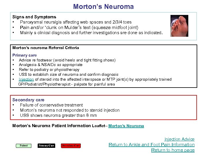 Morton’s Neuroma Signs and Symptoms • Paroxysmal neuralgia affecting web spaces and 2/3/4 toes