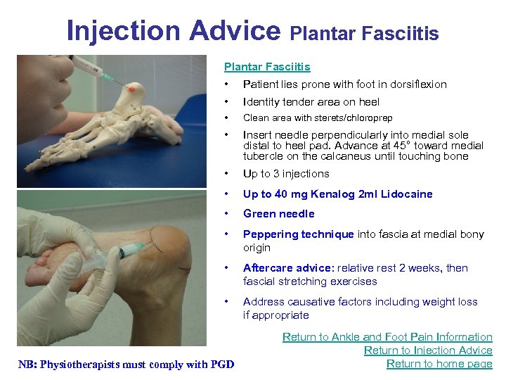 Injection Advice Plantar Fasciitis • Patient lies prone with foot in dorsiflexion • Identity