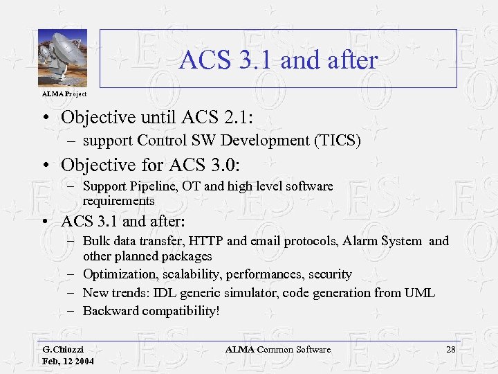ACS 3. 1 and after ALMA Project • Objective until ACS 2. 1: –