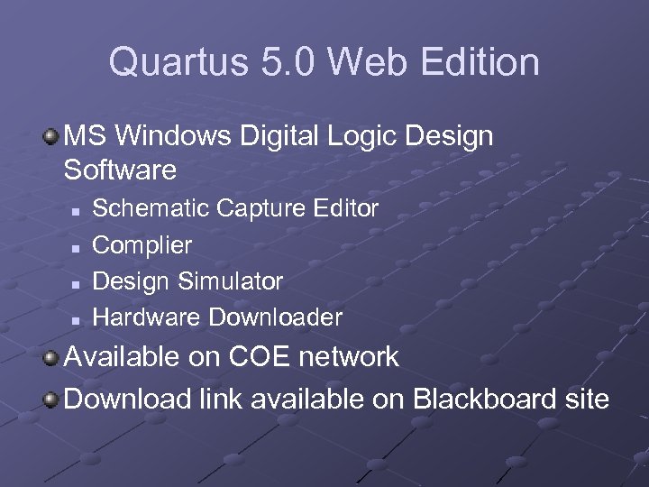 Quartus 5. 0 Web Edition MS Windows Digital Logic Design Software n n Schematic