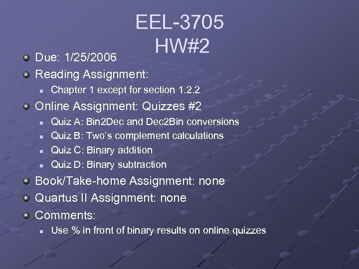 EEL-3705 HW#2 Due: 1/25/2006 Reading Assignment: n Chapter 1 except for section 1. 2.