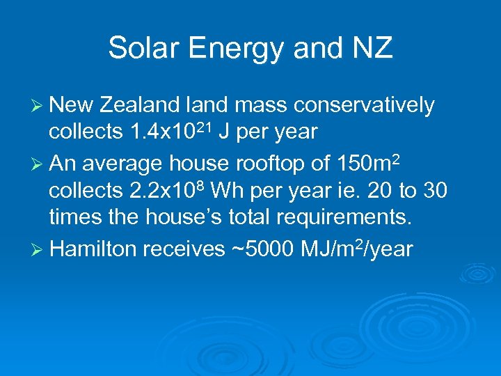Solar Energy and NZ Ø New Zealand mass conservatively collects 1. 4 x 1021