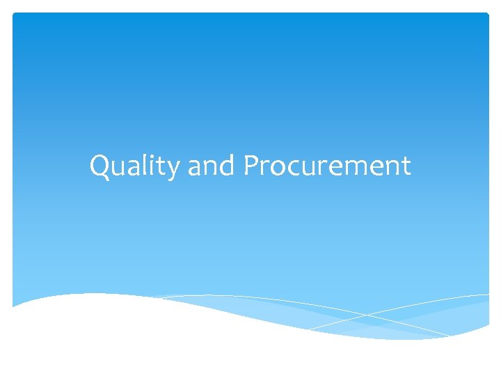 Quality and Procurement 