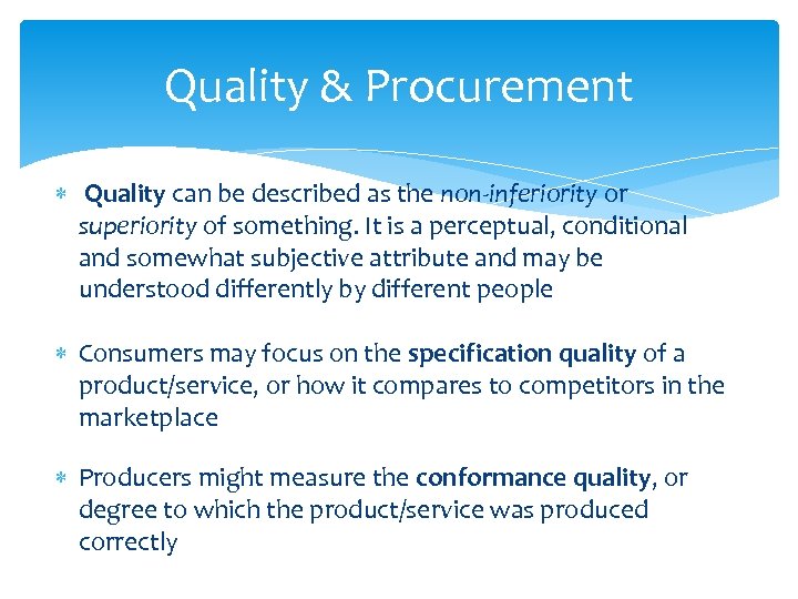 Quality & Procurement Quality can be described as the non-inferiority or superiority of something.