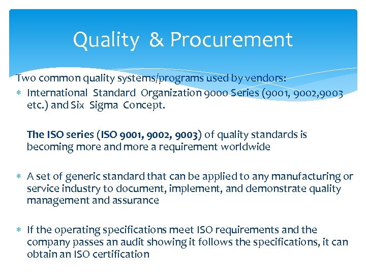 Quality & Procurement Two common quality systems/programs used by vendors: International Standard Organization 9000