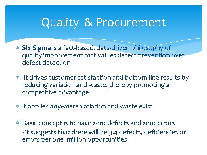 Quality & Procurement Six Sigma is a fact-based, data-driven philosophy of quality improvement that