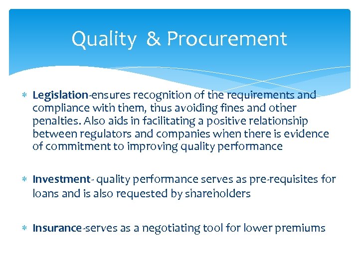 Quality & Procurement Legislation-ensures recognition of the requirements and compliance with them, thus avoiding