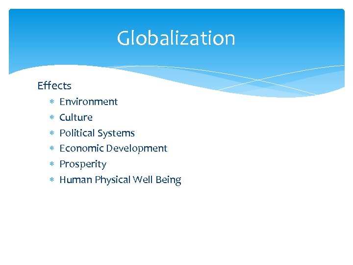 Globalization Effects Environment Culture Political Systems Economic Development Prosperity Human Physical Well Being 