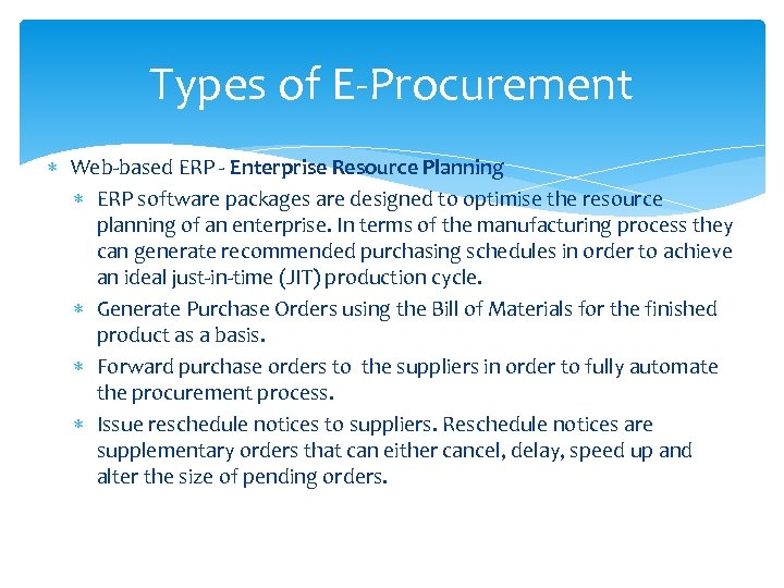 Types of E-Procurement Web-based ERP - Enterprise Resource Planning ERP software packages are designed