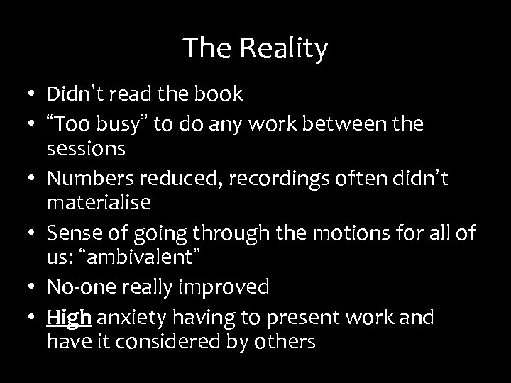 The Reality • Didn’t read the book • “Too busy” to do any work