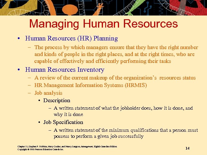 Managing Human Resources • Human Resources (HR) Planning – The process by which managers