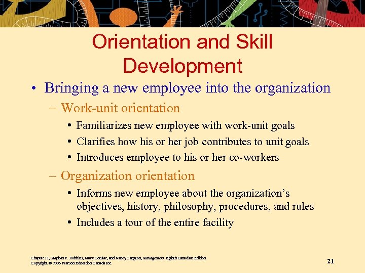 Orientation and Skill Development • Bringing a new employee into the organization – Work-unit