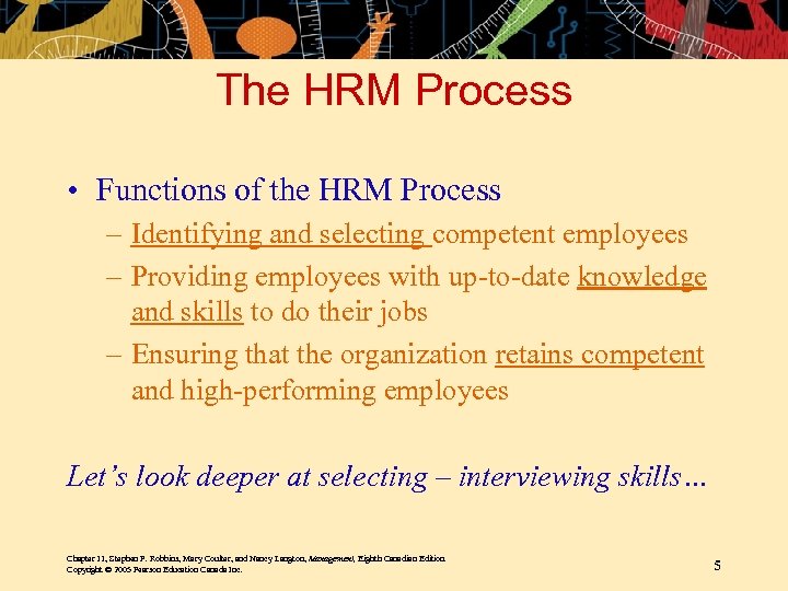 The HRM Process • Functions of the HRM Process – Identifying and selecting competent