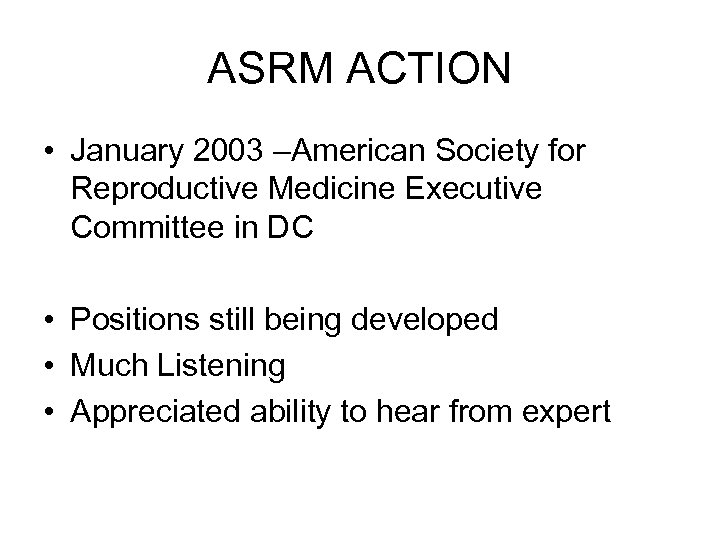 ASRM ACTION • January 2003 –American Society for Reproductive Medicine Executive Committee in DC