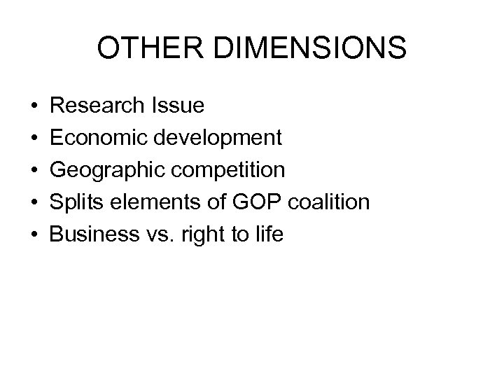 OTHER DIMENSIONS • • • Research Issue Economic development Geographic competition Splits elements of