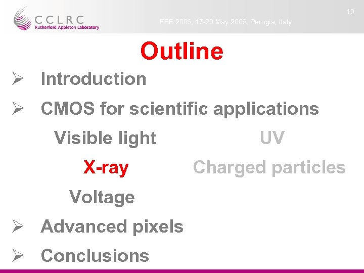10 FEE 2006, 17 -20 May 2006, Perugia, Italy Outline Ø Introduction Ø CMOS