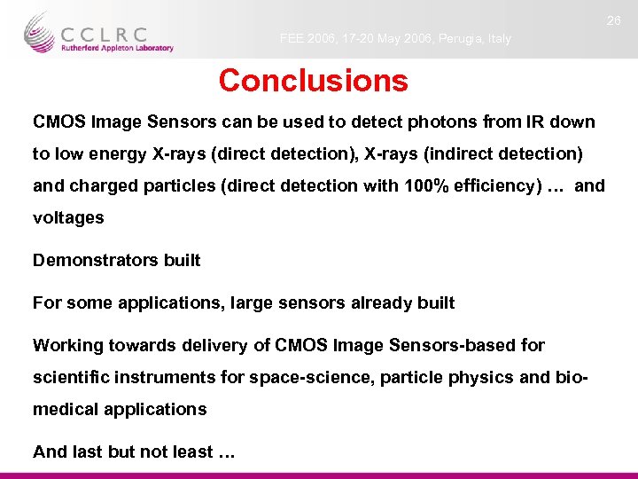 26 FEE 2006, 17 -20 May 2006, Perugia, Italy Conclusions CMOS Image Sensors can